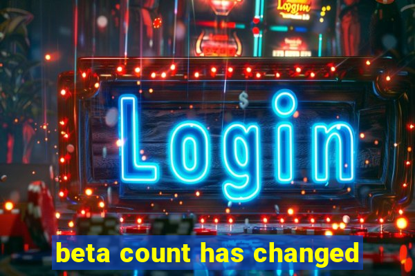 beta count has changed