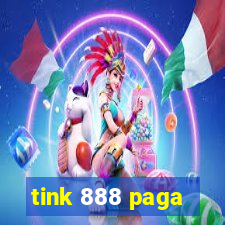 tink 888 paga