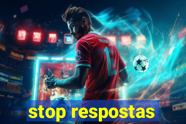 stop respostas