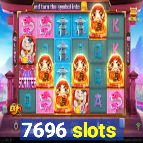 7696 slots