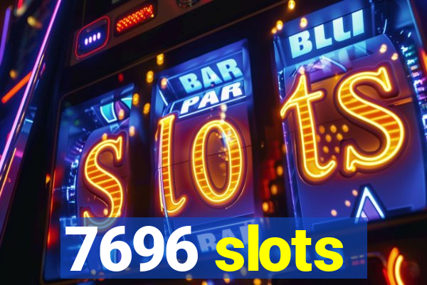 7696 slots