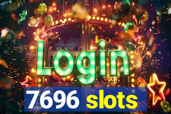 7696 slots