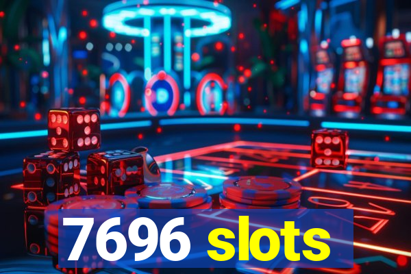 7696 slots