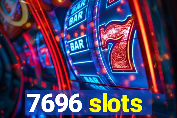 7696 slots