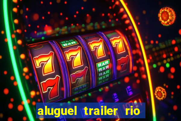 aluguel trailer rio grande do sul