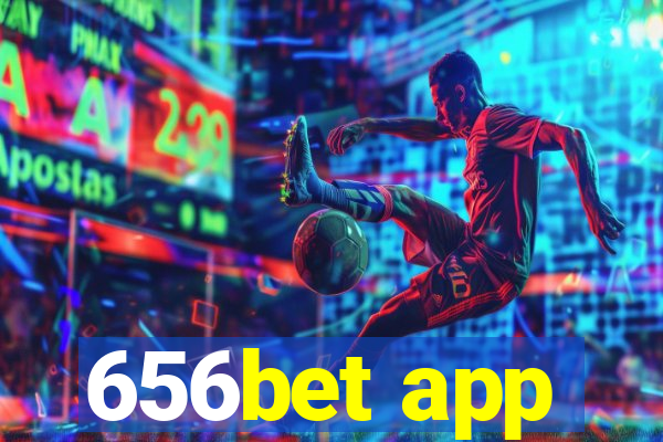 656bet app