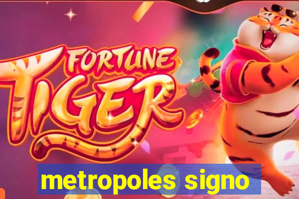 metropoles signo