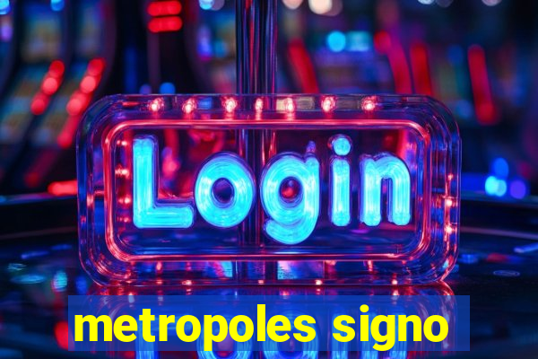 metropoles signo