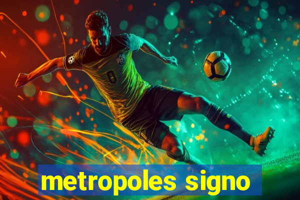 metropoles signo