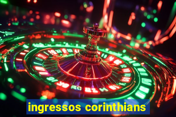 ingressos corinthians