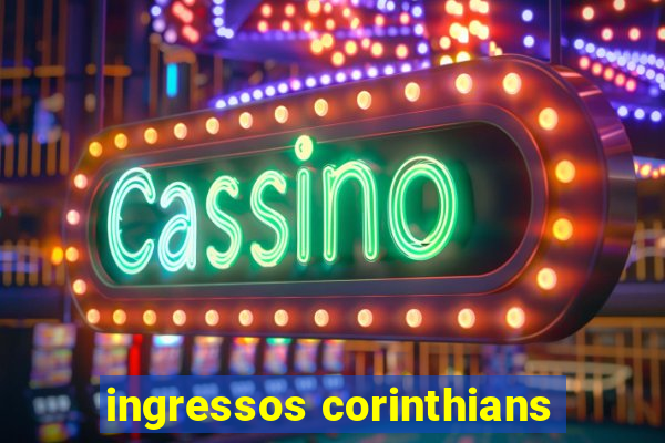 ingressos corinthians