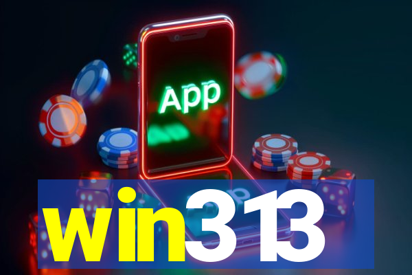 win313