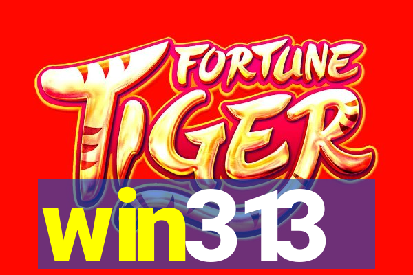 win313