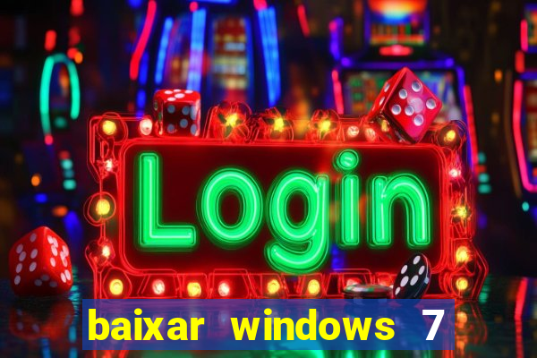 baixar windows 7 ultimate 64 bits com todos os drivers