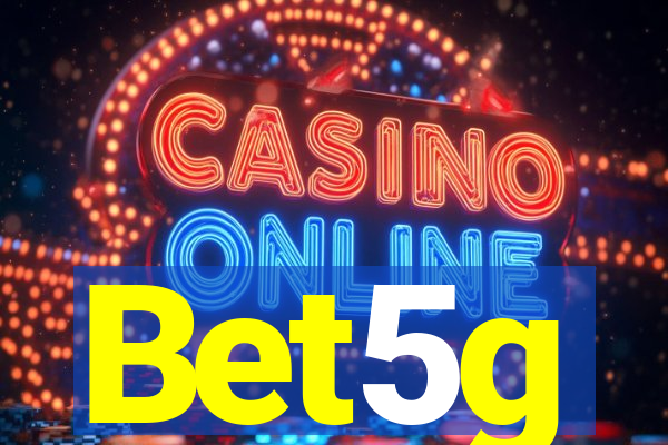 Bet5g