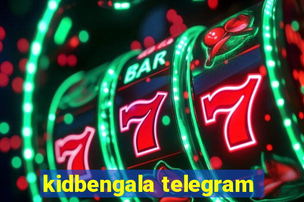 kidbengala telegram