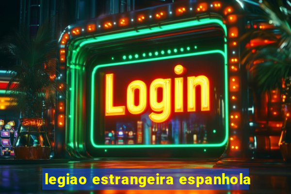 legiao estrangeira espanhola