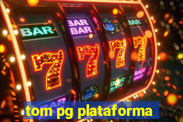 tom pg plataforma