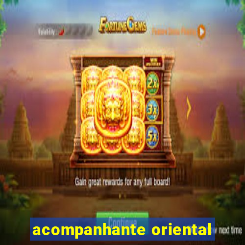 acompanhante oriental