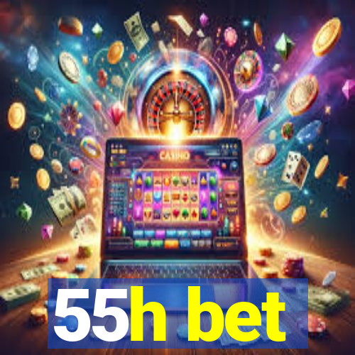 55h bet