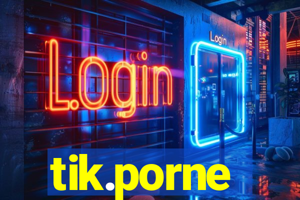 tik.porne