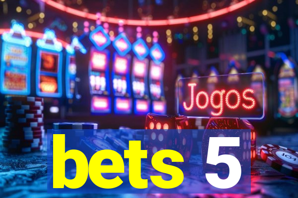 bets 5