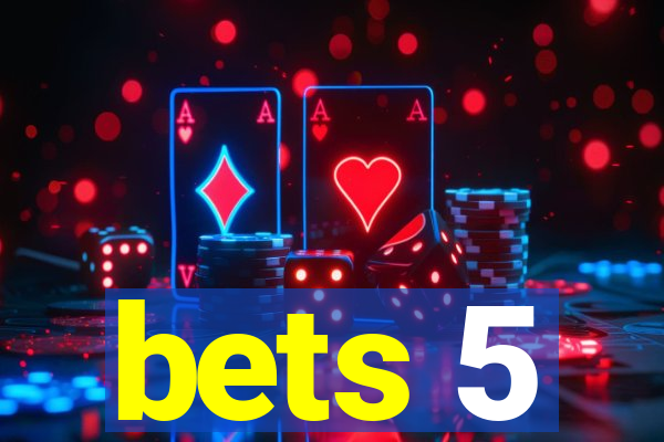 bets 5