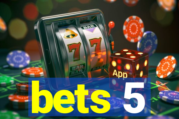 bets 5