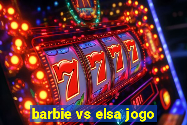 barbie vs elsa jogo