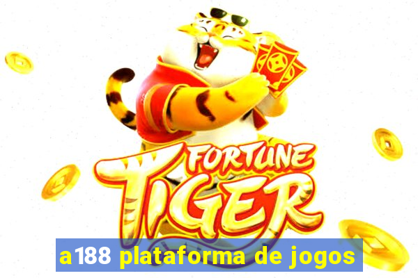 a188 plataforma de jogos