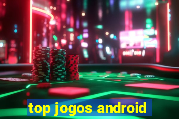 top jogos android