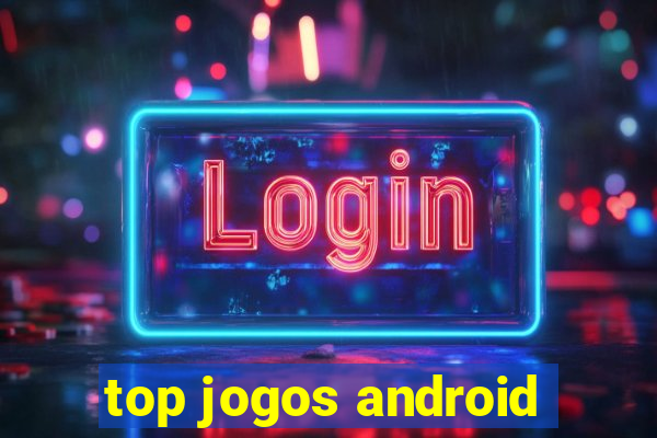 top jogos android