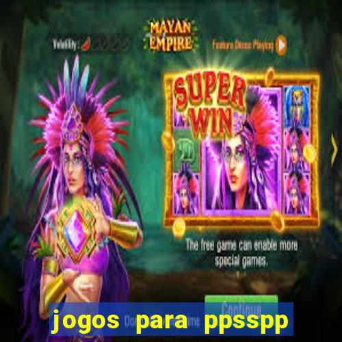 jogos para ppsspp download android