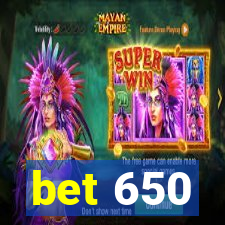 bet 650