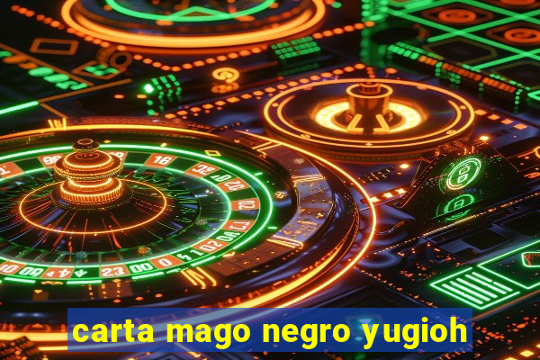 carta mago negro yugioh