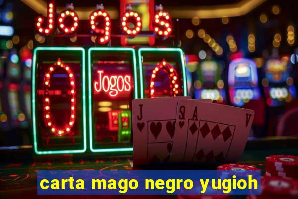 carta mago negro yugioh