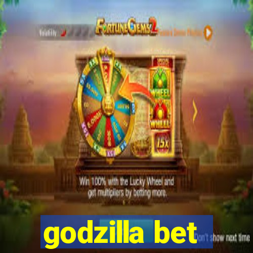 godzilla bet