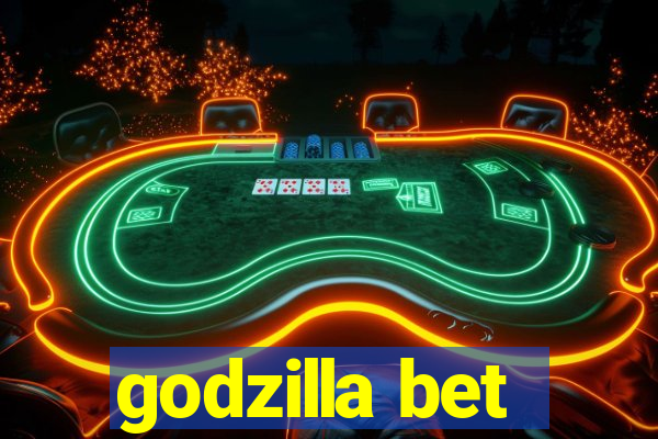 godzilla bet