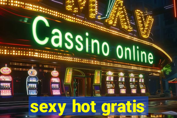 sexy hot gratis