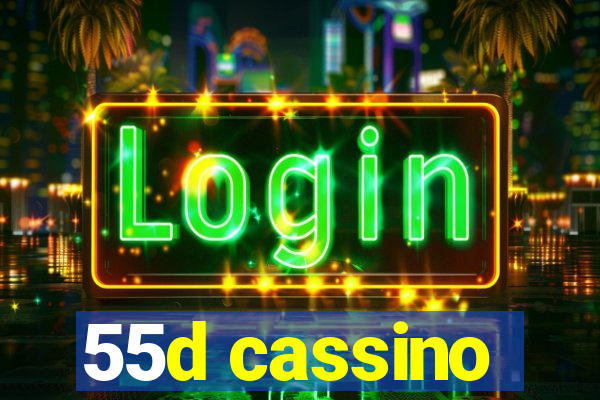 55d cassino