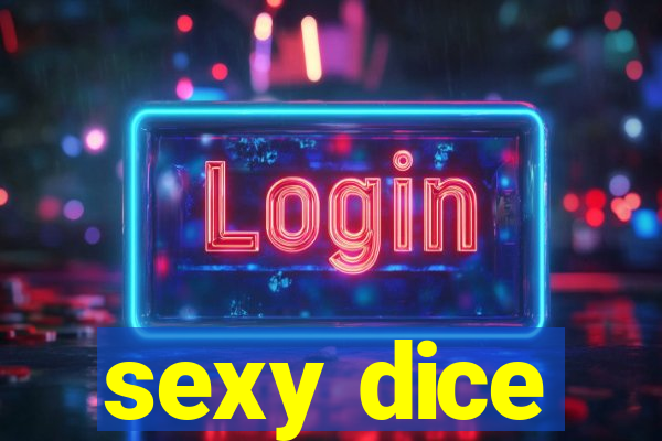 sexy dice