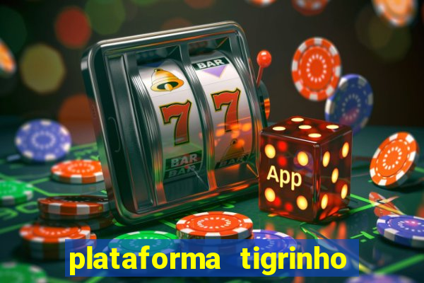 plataforma tigrinho 1 real