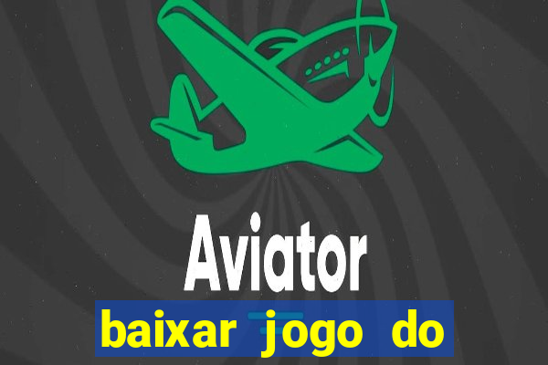 baixar jogo do tigrinho demo