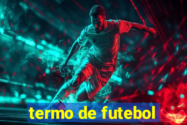 termo de futebol