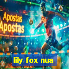 lily fox nua