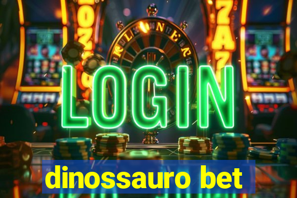 dinossauro bet