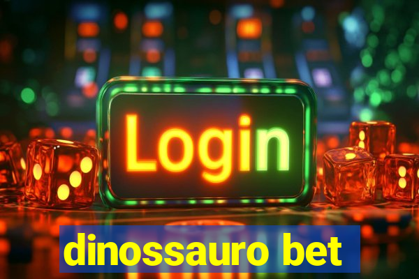 dinossauro bet