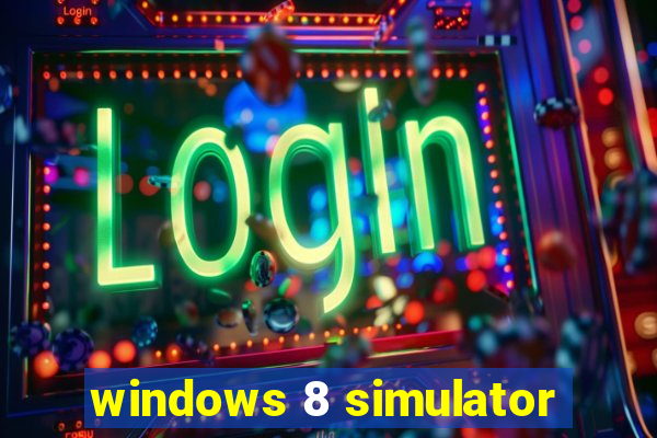 windows 8 simulator