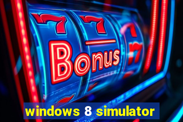 windows 8 simulator