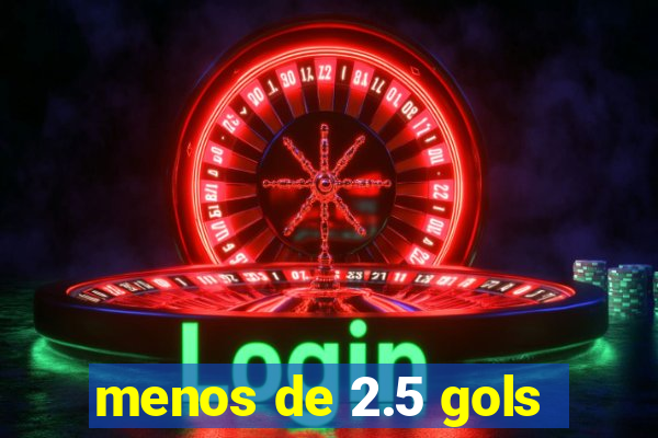 menos de 2.5 gols